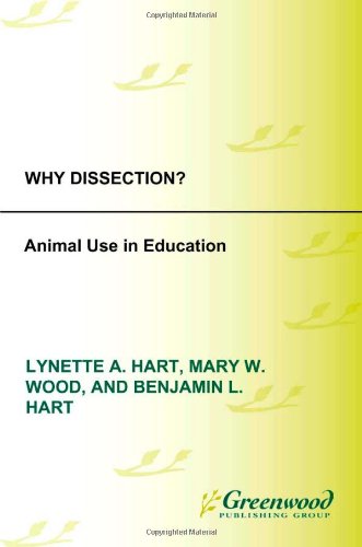 Why Dissection Animal Use In Education 1st Edition Lynette A Hart