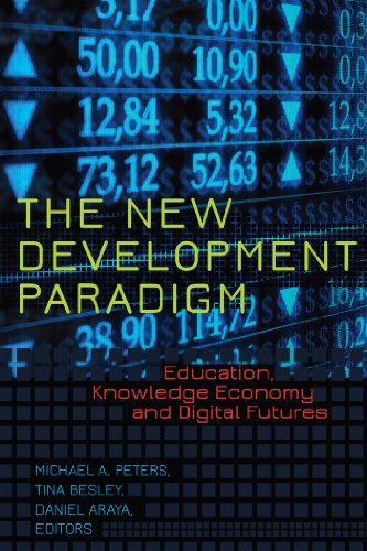 The New Development Paradigm Education Knowledge Economy And Digital Futures 2nd Edition Michael A Peters