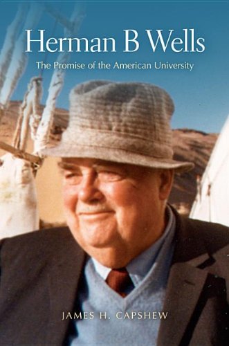 Herman B Wells The Promise Of The American University James H Capshew