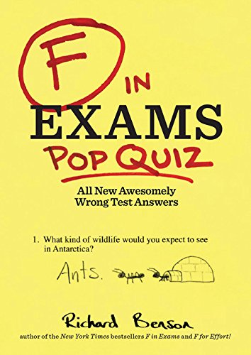 F In Exams Pop Quiz All New Awesomely Wrong Test Answers Richard Benson