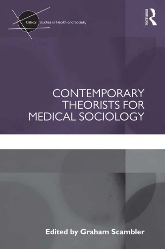 Contemporary Theorists For Medical Sociology Graham Scambler Ed