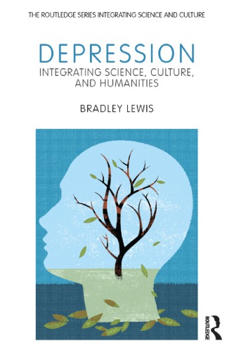 Depression Integrating Science Culture And Humanities Bradley Lewis