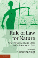 Rule Of Law For Nature New Dimensions And Ideas In Environmental Law Christina Voigt