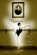 Vaganova Today The Preservation Of Pedagogical Tradition Catherine Elizabeth Pawlick