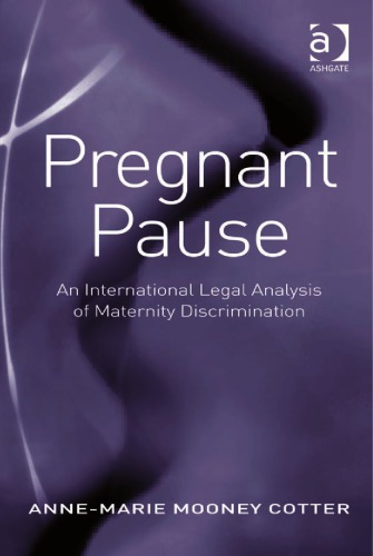 Pregnant Pause An International Legal Analysis Of Maternity Discrimination Annemarie Mooney Cotter