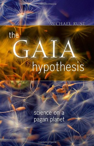 The Gaia Hypothesis Science On A Pagan Planet Michael Ruse