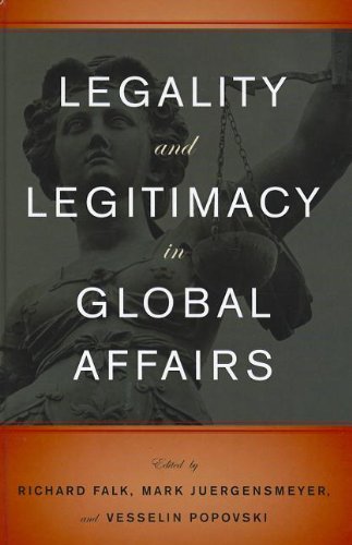 Legality And Legitimacy In Global Affairs 1st Edition Richard Falk