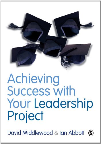 Achieving Success With Your Leadership Project David Middlewood
