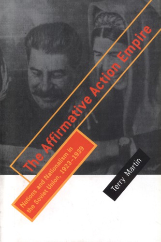 The Affirmative Action Empire Nations And Nationalism In The Soviet Union 19231939 1st Terry Martin