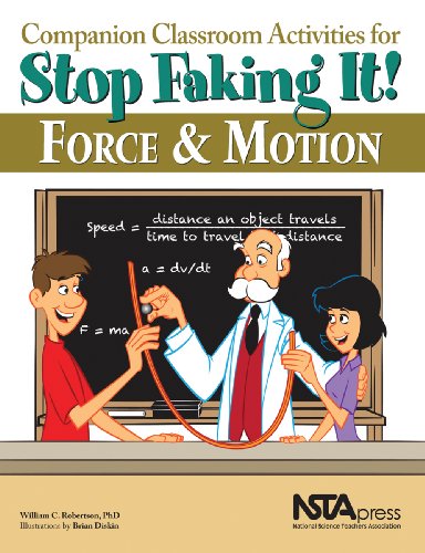 Companion Classroom Activities For Stop Faking It Force And Motion Pb295x William C Robertson