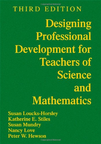 Designing Professional Development For Teachers Of Science And Mathematics Third Edition Susan Louckshorsley