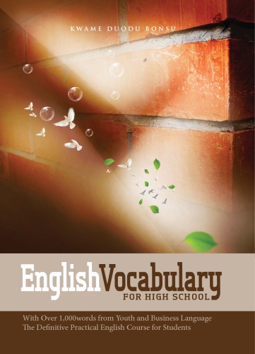 English Vocabulary For High School With Over 1000 Words From Youth And Business Language The Definitive Practical English Course For Students Kwame Duodu Bonsu