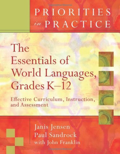 The Essentials Of World Languages K12 Effective Curriculum Instruction And Assessment Janis Jensen