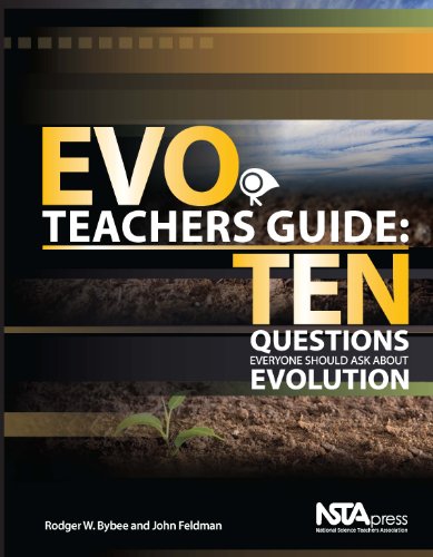 Evo Teachers Guide Ten Questions Everyone Should Ask About Evolution Pb316x Rodger W Bybee