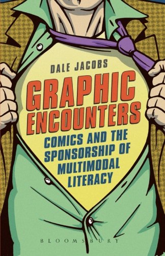 Graphic Encounters Comics And The Sponsorship Of Multimodal Literacy Dale Jacobs