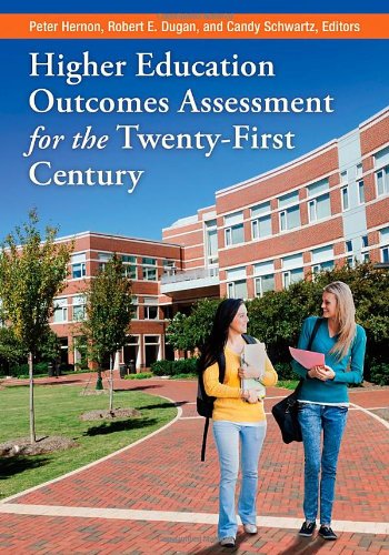Higher Education Outcomes Assessment For The Twentyfirst Century 1st Edition Peter Hernon