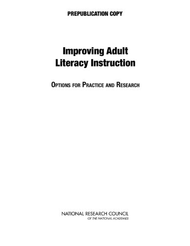 Improving Adult Literacy Instruction Options For Practice And Research National Research Council