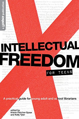 Intellectual Freedom For Teens A Pratical Guide For Ya School Librarians Kristin Fletcherspear