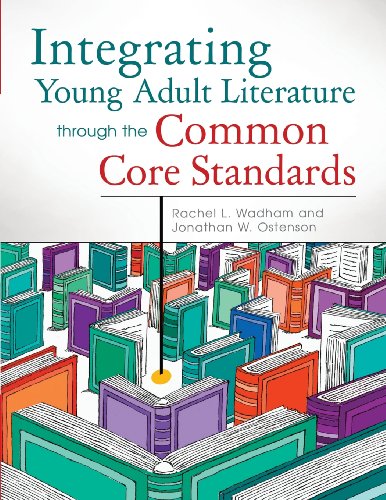 Integrating Young Adult Literature Through The Common Core Standards 1st Edition Rachel L Wadham