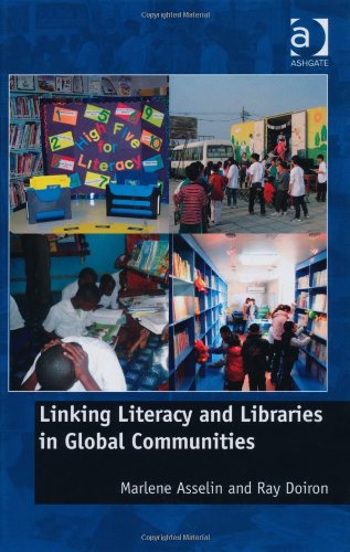Linking Literacy And Libraries In Global Communities New Edition Marlene Asselin