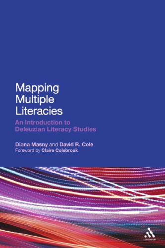 Mapping Multiple Literacies An Introduction To Deleuzian Literacy Studies Diana Masny And David R Cole