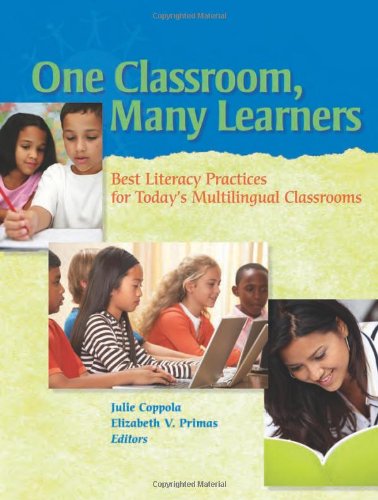 One Classroom Many Learners Best Literacy Practices For Todays Multilingual Classrooms Julie Coppola