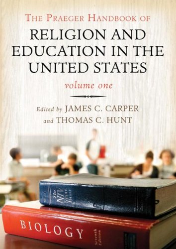 The Praeger Handbook Of Religion And Education In The United States James C Carper