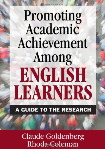 Promoting Academic Achievement Among English Learners A Guide To The Research Claude Goldenberg