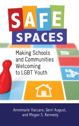 Safe Spaces Making Schools And Communities Welcoming To Lgbt Youth Annemarie Vaccaro