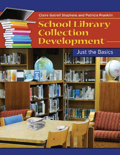 School Library Collection Development Just The Basics Claire Gatrell Stephens