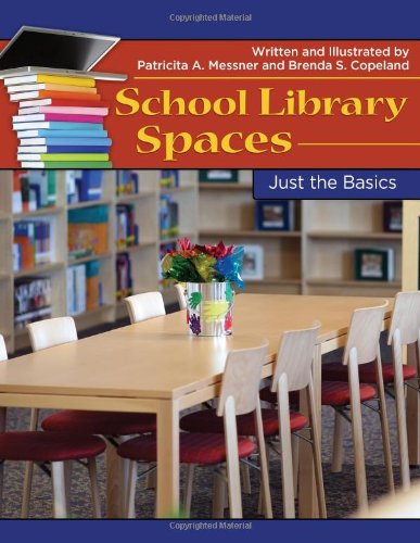 School Library Spaces Just The Basics 1st Edition Patricia A Messner