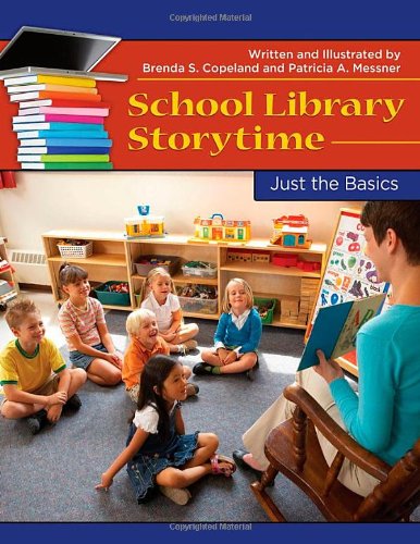 School Library Storytime Just The Basics 1st Edition Brenda S Copeland