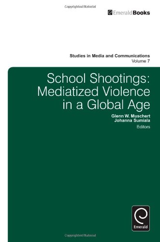 School Shootings Mediatized Violence In A Global Age Glenn W Muschert