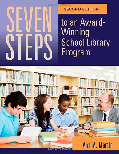 Seven Steps To An Awardwinning School Library Program 2nd Edition Ann M Martin