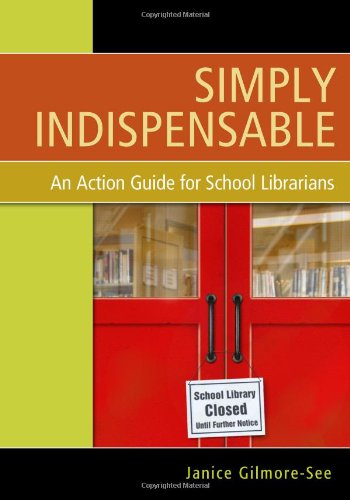 Simply Indispensable An Action Guide For School Librarians 1st Edition Janice Gilmoresee