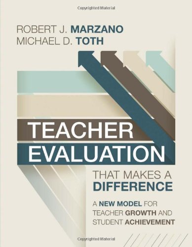 Teacher Evaluation That Makes A Difference A New Model For Teacher Growth And Student Achievement Robert J Marzano