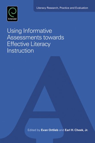 Using Informative Assessments Towards Effective Literacy Instruction Evan Ortlieb