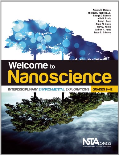 Welcome To Nanoscience Interdisciplinary Environmental Explorations Grades 912 Pb296x Andrew S Madden