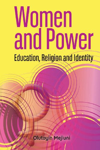 Women And Power Education Religion And Identity Olutoyin Mejiuni