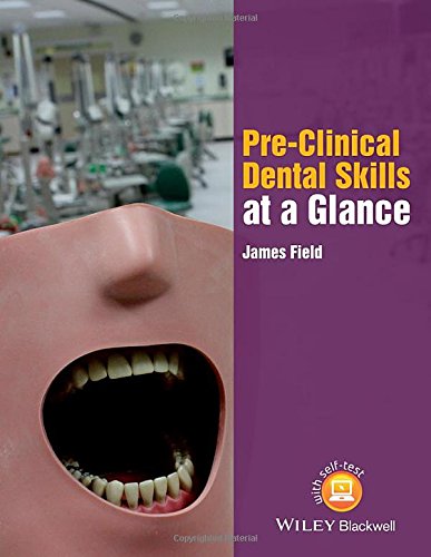 Preclinical Dental Skills At A Glance 1st Edition James Field