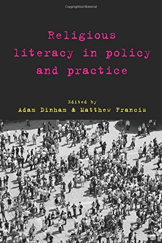 Religious Literacy In Policy And Practice Adam Dinham Matthew Francis