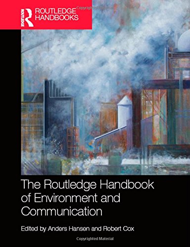 The Routledge Handbook Of Environment And Communication Anders Hansen