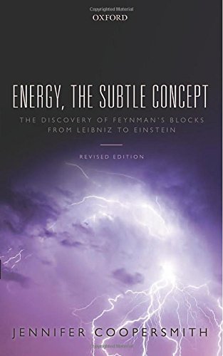 Energy The Subtle Concept The Discovery Of Feynmans Blocks From Leibniz To Einstein Revised Jennifer Coopersmith