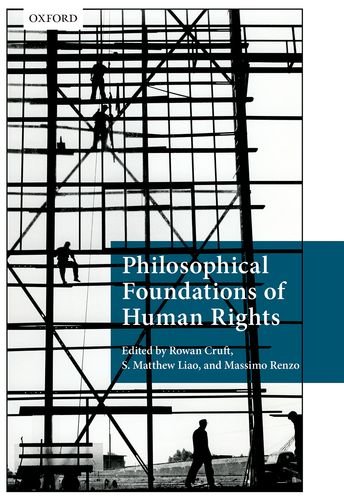 Philosophical Foundations Of Human Rights 1st Edition Rowan Cruft