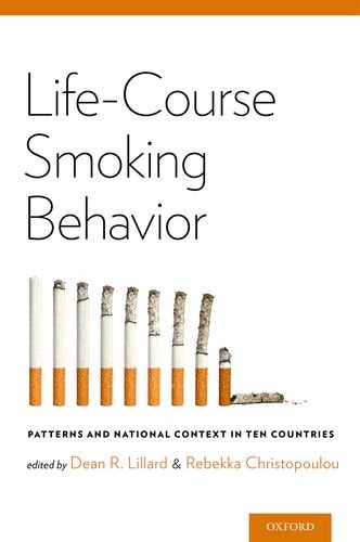 Lifecourse Smoking Behavior Patterns And National Context In Ten Countries 1st Edition Dean R Lillard