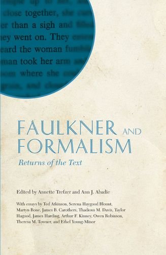 Faulkner And Formalism Returns Of The Text Annette Trefzer Ann J Abadie