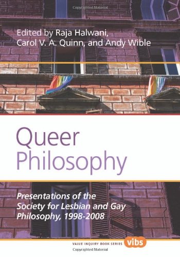 Queer Philosophy Presentations Of The Society For Lesbian And Gay Philosophy 19982008 Raja Halwani