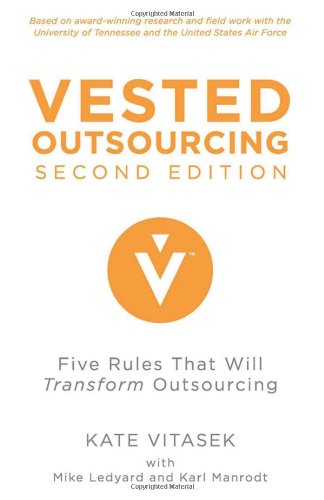 Vested Outsourcing Five Rules That Will Transform Outsourcing 2nd Edition Kate Vitasek