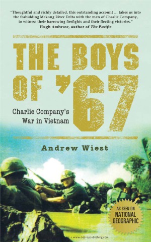 The Boys Of 67 Charlie Companys War In Vietnam Andrew Wiest