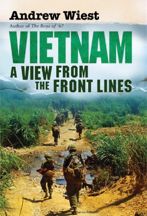 Vietnam A View From The Front Lines Andrew Wiest